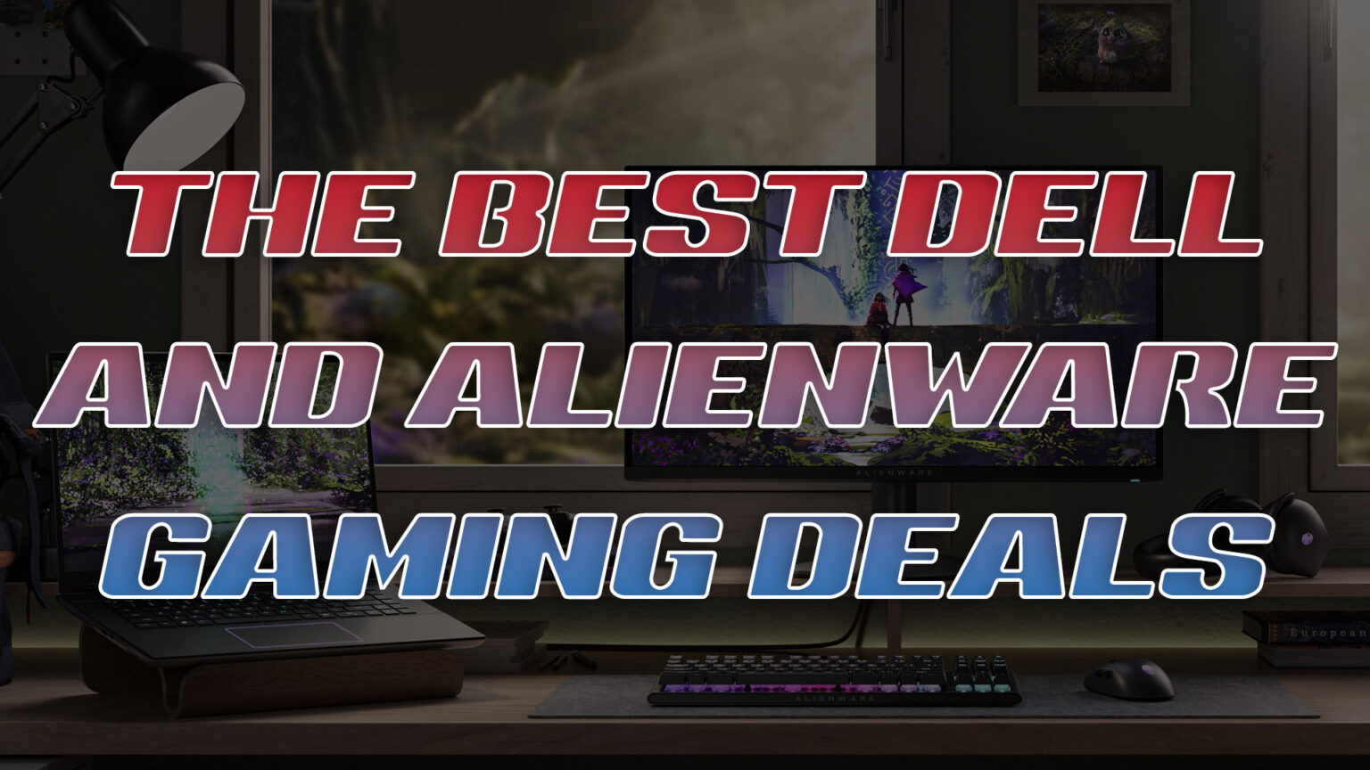 The Best Dell and Alienware Gaming Deals